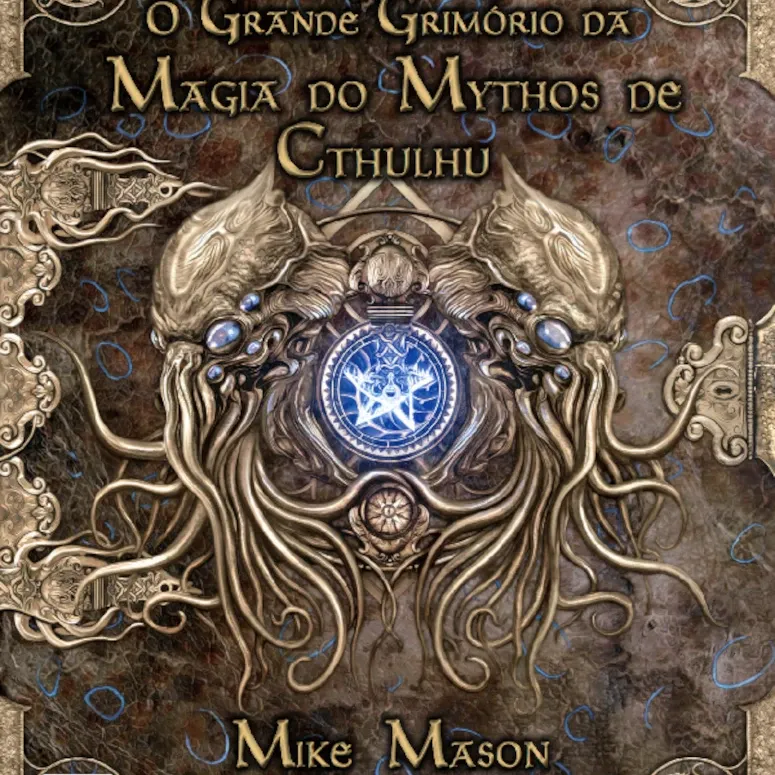 Chamado de Cthulhu - O Grande Grimório da Magia do Mythos de Cthulhu Chamado de Cthulhu - O Grande Grimório da Magia do Mythos de Cthulhu