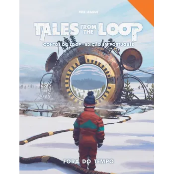 Tales From the Loop: Contos do Loop - Fora do Tempo (Suplemento) - Galápagos Jogos