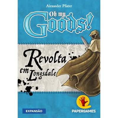 Oh My Goods!: Revolta em Longsdale - Papergames