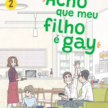 Acho Que Meu Filho é Gay - Vol. 02