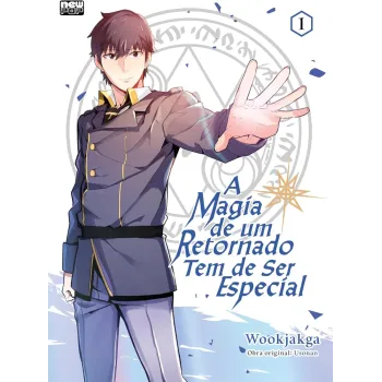 Magia de um Retornado Tem de Ser Especial, A - Vol. 01
