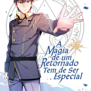 Magia de um Retornado Tem de Ser Especial, A - Vol. 01