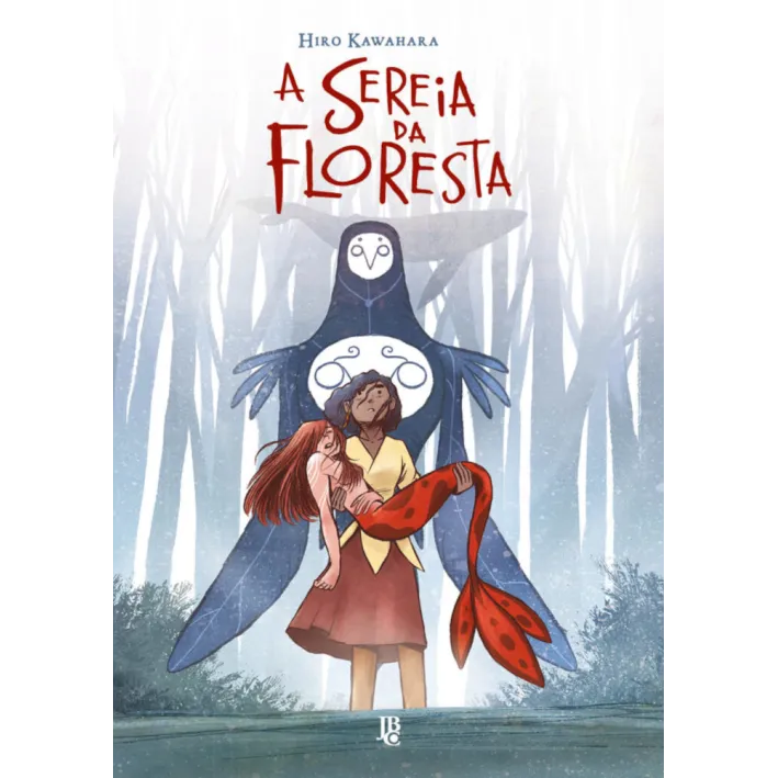 Sereia da Floresta, A Sereia da Floresta, A