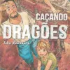 Caçando Dragões Vol. 15