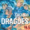 Caçando Dragões Vol. 20