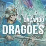 Caçando Dragões Vol. 02