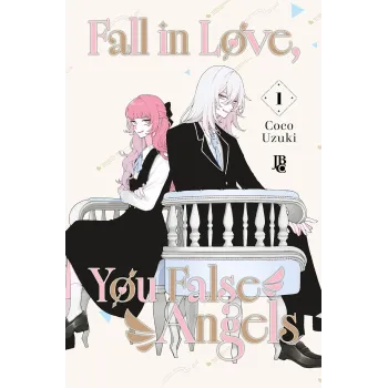 Fall in Love, You False Angels - Vol. 01