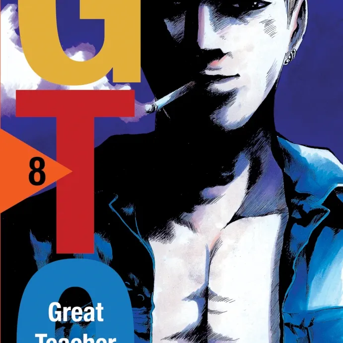 GTO: Great Teacher Onizuka - Vol. 08 GTO: Great Teacher Onizuka - Vol. 08