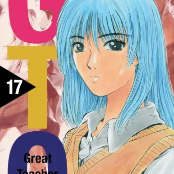 GTO: Great Teacher Onizuka - Vol. 17