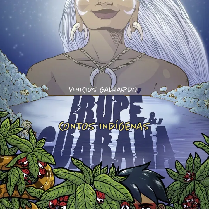 Contos indígenas: Irupé e Guaraná Contos indígenas: Irupé e Guaraná