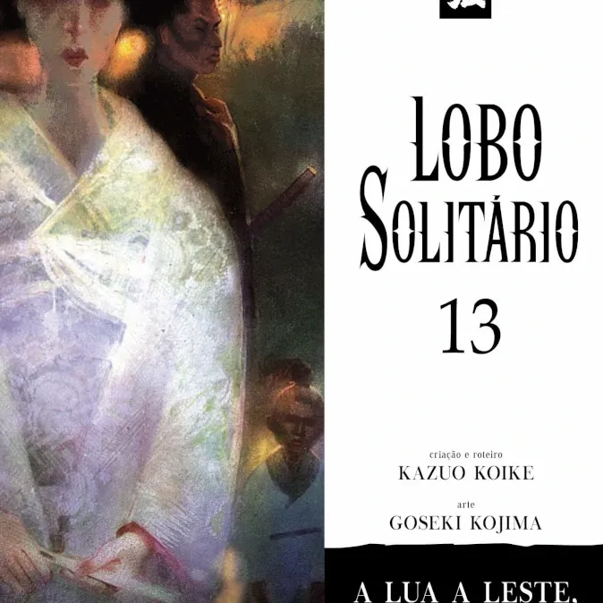 Lobo Solitário (Relançamento Panini) Vol. 13 - A Lua a Leste, O Sol a Oeste