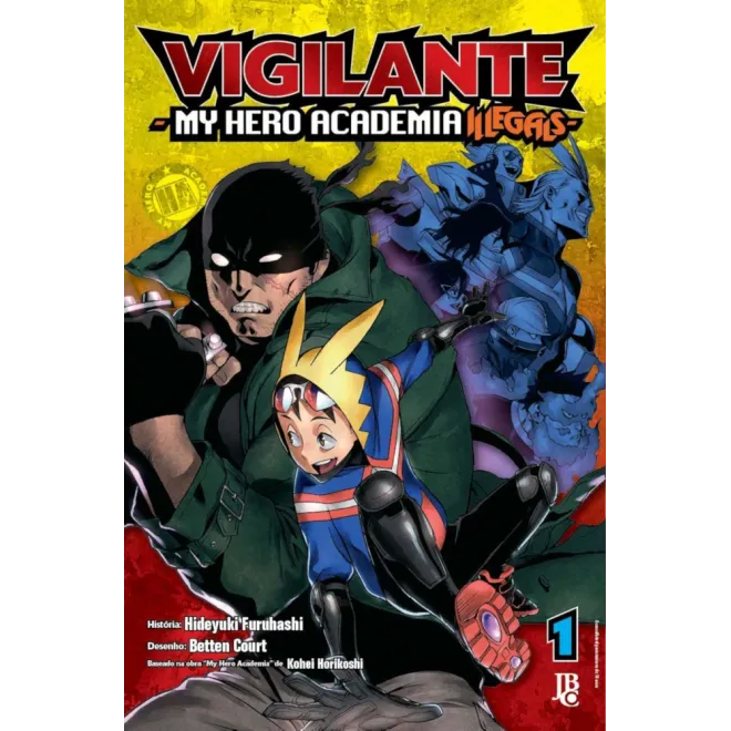Vigilante: My Hero Academia Illegals Vol. 01 Vigilante: My Hero Academia Illegals Vol. 01