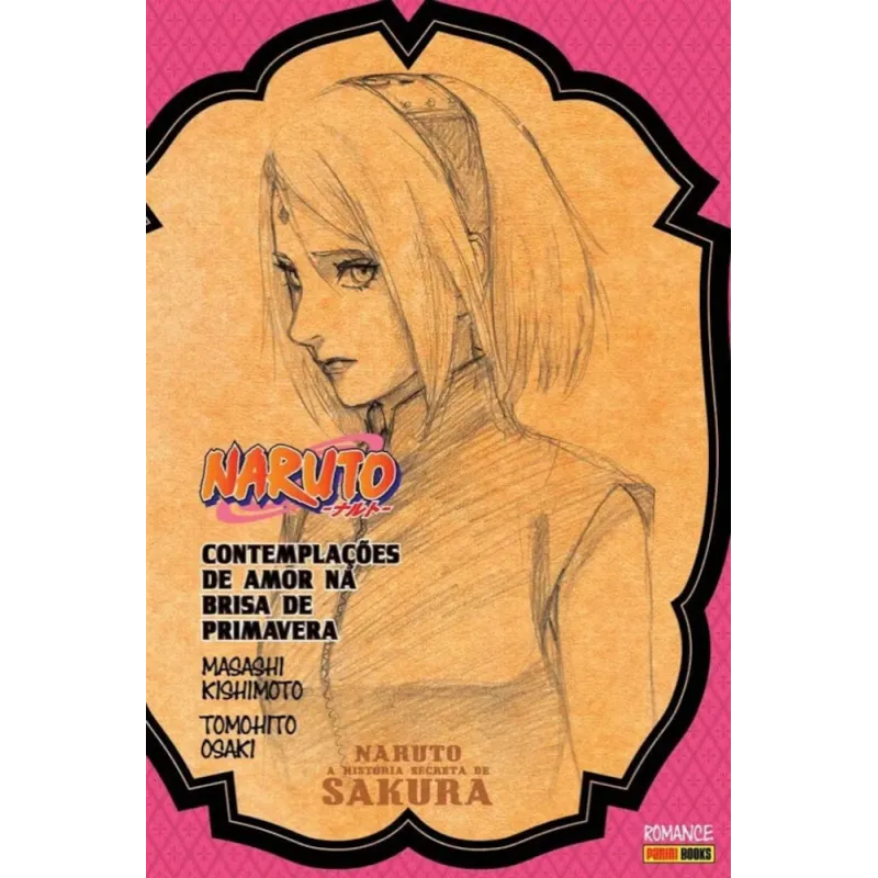 Naruto - A História Secreta de Sakura: Contemplações De Amor Na Brisa De Primavera (Literatura)