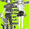 cara que estou a fim não é um cara?!, O - Vol. 03