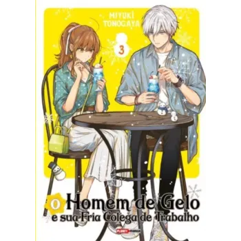 Homem De Gelo E Sua Fria Colega De Trabalho, O - Vol. 03 Homem De Gelo E Sua Fria Colega De Trabalho, O - Vol. 03
