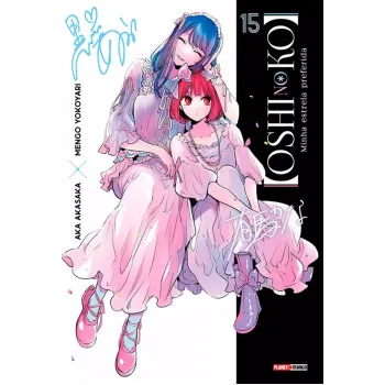 Oshi no Ko - Minha Estrela Preferida Vol. 15 Oshi no Ko - Minha Estrela Preferida Vol. 15