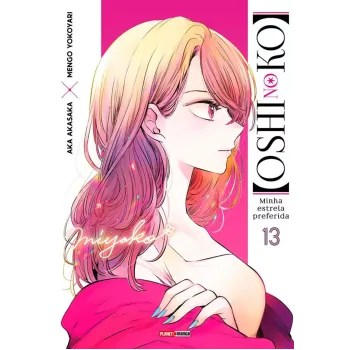Oshi no Ko - Minha Estrela Preferida Vol. 13 Oshi no Ko - Minha Estrela Preferida Vol. 13