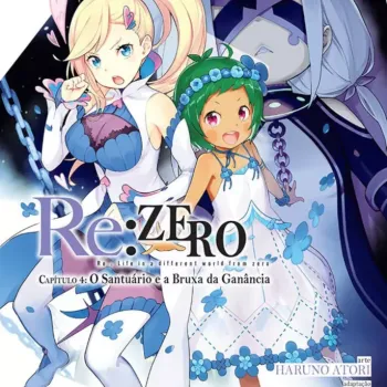 Re: Zero Capitulo 4: O Santuário e a Bruxa da Ganância - Vol. 05 Re: Zero Capitulo 4: O Santuário e a Bruxa da Ganância - Vol. 05