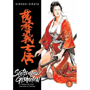 Satsuma Gishiden: Crônicas dos Leais Guerreiros de Satsuma Vol. 03