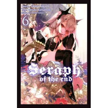 Seraph of the End Vol. 06