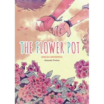 Flower Pot, The - Edição Definitiva