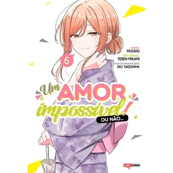 Um Amor Impossível! Ou Não... - Vol. 06