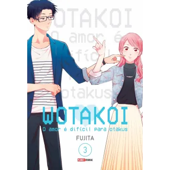 Wotakoi - O Amor é Difícil para Otakus - Vol. 03