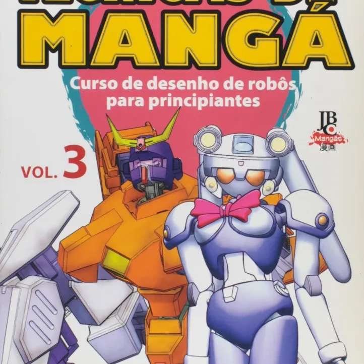 Técnicas de Mangá Vol. 03 - Curso de desenho de robôs para principiantes