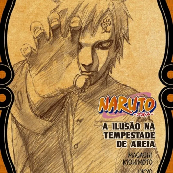 Naruto - A História Secreta de Gaara: A Ilusão na Tempestade de Areia (Literatura)