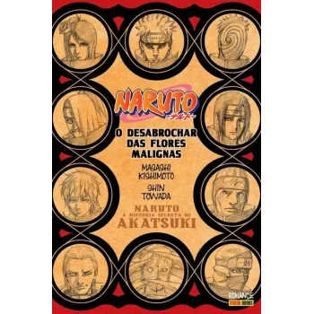 Naruto - A História Secreta da Akatsuki: O Desabrochar das Flores Malignas (Literatura)
