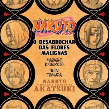 Naruto - A História Secreta da Akatsuki: O Desabrochar das Flores Malignas (Literatura)