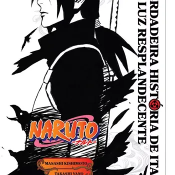Naruto - A Verdadeira História De Itachi: Uma Luz Resplandecente (Literatura)