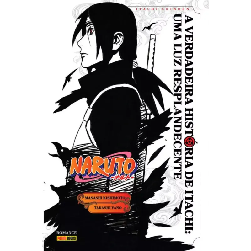 Naruto - A Verdadeira História De Itachi: Uma Luz Resplandecente (Literatura)