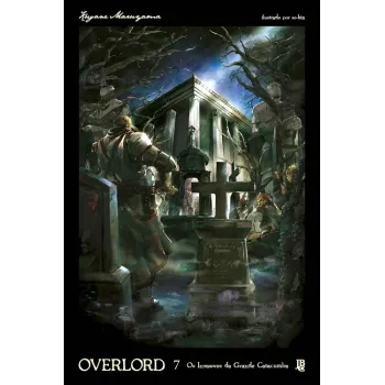 Overlord Livro 7 - Os Invasores da Grande Catacumba