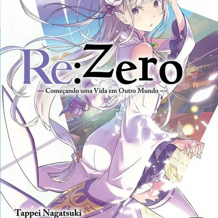 Re: Zero - Começando uma Vida em Outro Mundo - Livro 01 Re: Zero - Começando uma Vida em Outro Mundo - Livro 01
