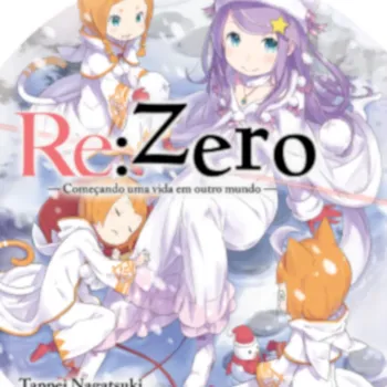Re: Zero - Começando uma Vida em Outro Mundo - Livro 06