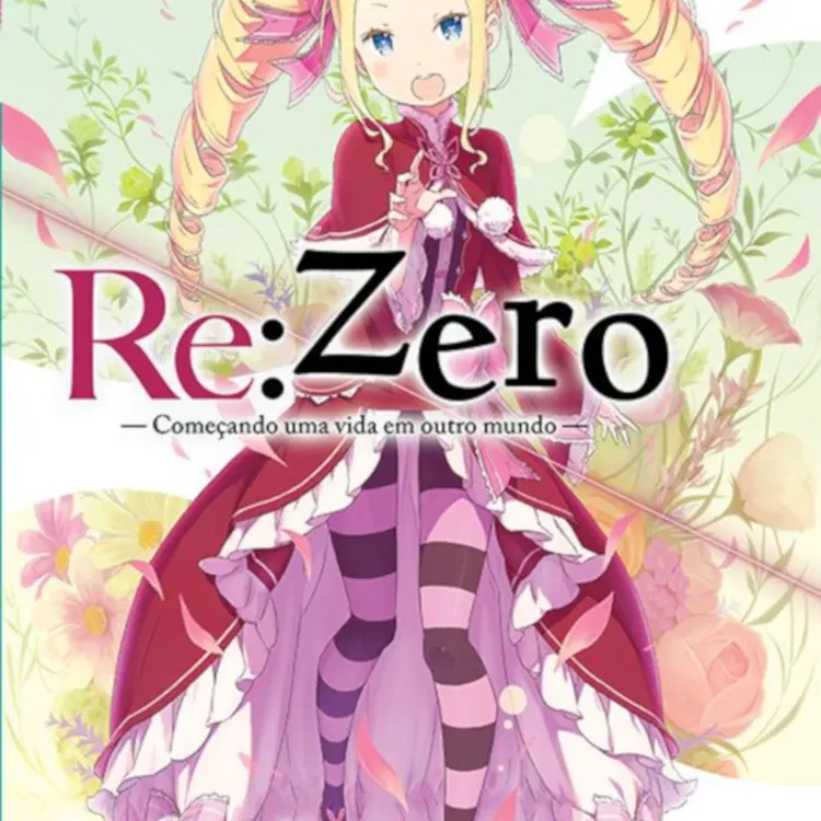 Re: Zero - Começando uma Vida em Outro Mundo - Livro 15 Re: Zero - Começando uma Vida em Outro Mundo - Livro 15