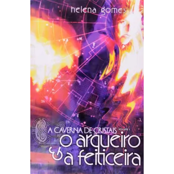 Caverna de Cristais, A Vol. 01 - O Arqueiro e a Feiticeira 