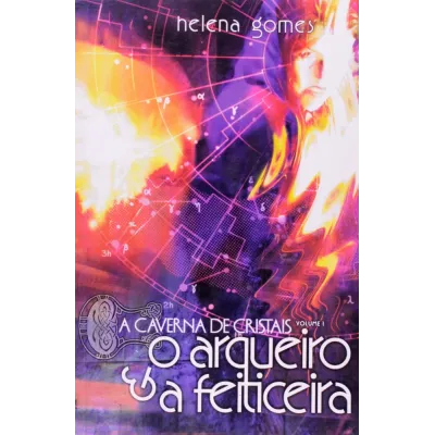 Caverna de Cristais, A Vol. 01 - O Arqueiro e a Feiticeira 