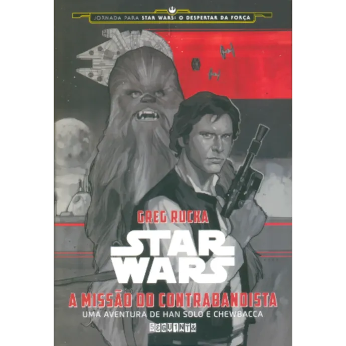 Star Wars - A Missão do Contrabandista: Uma Aventura de Han Solo e Chewbacca Star Wars - A Missão do Contrabandista: Uma Aventura de Han Solo e Chewbacca