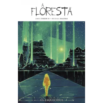 Floresta, A - Vol. 05 - Os Esquecidos