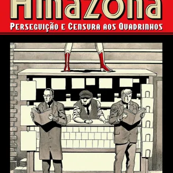 Fredric, William e a Amazona: Perseguição e Censura aos Quadrinhos