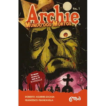 Archie Mundo dos Mortos: - Vol. 01 - Fuga de Riverdale