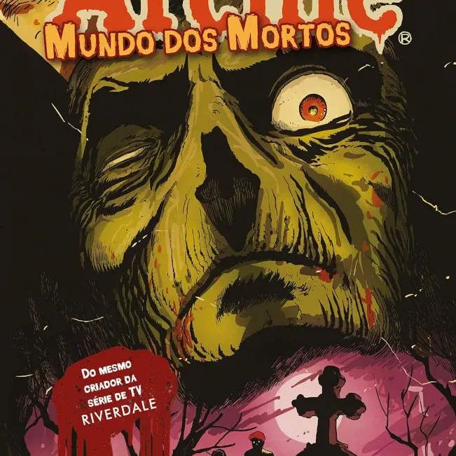 Archie Mundo dos Mortos: - Vol. 01 - Fuga de Riverdale Archie Mundo dos Mortos: - Vol. 01 - Fuga de Riverdale