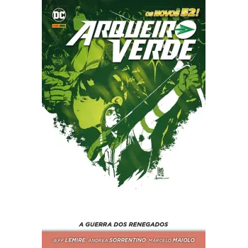 Arqueiro Verde - A Guerra dos Renegados - Os Novos 52!