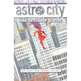 Astro City Vol. 01 - Vida na Cidade Grande Astro City Vol. 01 - Vida na Cidade Grande