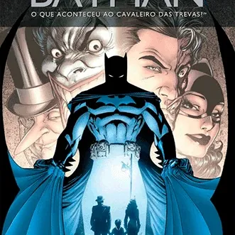 Batman - O que Aconteceu ao Cavaleiro das Trevas? Batman - O que Aconteceu ao Cavaleiro das Trevas?