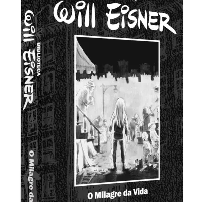 Biblioteca Eisner: O Milagre da Vida Biblioteca Eisner: O Milagre da Vida