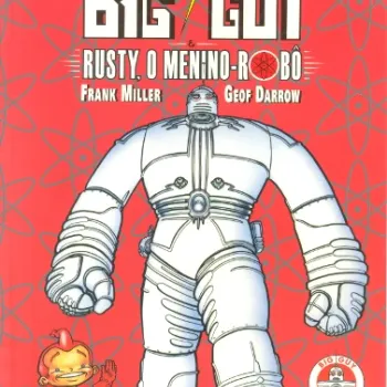 Big Guy & Rusty, o Menino-Robô Big Guy & Rusty, o Menino-Robô