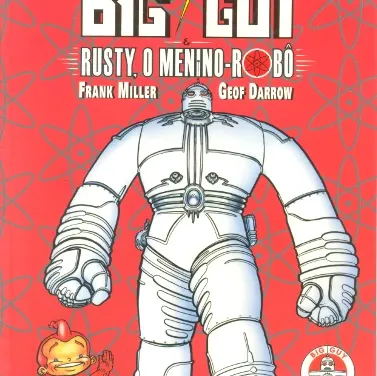 Big Guy & Rusty, o Menino-Robô